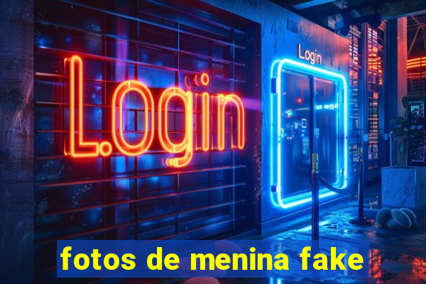 fotos de menina fake